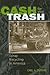 Cash For Your Trash: Scrap ...