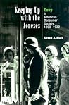 Keeping Up with the Joneses: Envy in American Consumer Society, 1890-1930