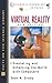 Virtual Reality: Simulating and Enhancing the World With Computers (Science and Technology in Focus)