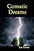 Comatic Dreams by Les Lowe Comatic Dreams by Les Lowe