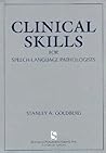 Clinical Skills For Speech-Language Pathologists: Practical Applications Clinical Skills For Speech-Language Pathologists: Practical Applications