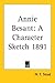 Annie Besant: A Character Sketch 1891