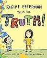 Sophie Peterman Tells the Truth! by Sarah Weeks