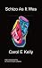 Schizo As It Was by Carol Kelly