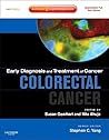 Early Diagnosis and Treatment of Cancer Series: Colorectal Cancer: Expert Consult - Online and Print (Early Diagnosis in Cancer)