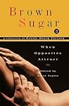 Brown Sugar 3: When Opposites Attract