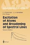 Excitation of Atoms and Broadening of Spectral Lines (Springer Series on Atomic, Optical, and Plasma Physics, 15) Excitation of Atoms and Broadening of Spectral Lines (Springer Series on Atomic, Optical, and Plasma Physics, 15)