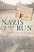 Nazis on the Run: How Hitle...
