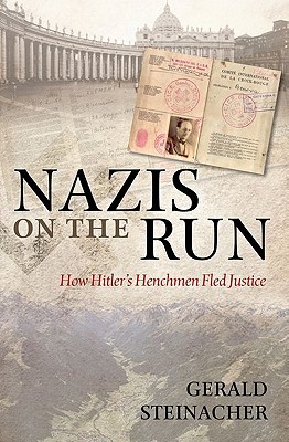 Nazis on the Run: How Hitler's Henchmen Fled Justice (Hardcover)
