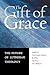 The Gift of Grace: The Future of Lutheran Theology