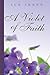 A Violet of Faith by Sue Skeen