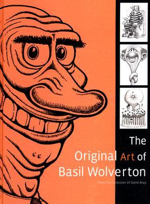 The Original Art of Basil Wolverton (Hardcover)
