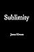 Sublimity