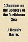 A Summer on the Borders of the Caribbean Sea