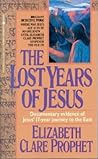 The Lost Years of Jesus: Documentary Evidence of Jesus' 17-Year Journey to the East