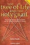 The Tree of Life and the Holy Grail: Ancient and Modern Spiritual Paths and the Mystery of Rennes-le-Château The Tree of Life and the Holy Grail: Ancient and Modern Spiritual Paths and the Mystery of Rennes-le-Château