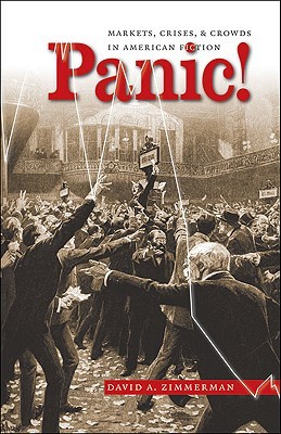 Panic!: Markets, Crises, and Crowds in American Fiction (Cultural Studies of the United States)
