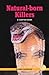 Natural-Born Killers: A Chapter Book (True Tales: Science)