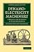 Dynamo-Electricity Machinery: A Manual for Students of Electrotechnics (Cambridge Library Collection - Technology)