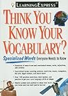 Think You Know Your Vocabulary?: Specialized Words Everyone Needs to Know