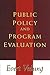 Public Policy and Program Evaluation (Comparative Policy Evaluation)