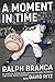 A Moment in Time: An American Story of Baseball, Heartbreak, and Grace