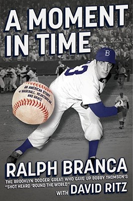 A Moment in Time: An American Story of Baseball, Heartbreak, and Grace (Hardcover)