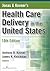 Jonas and Kovner's Health Care Delivery in the United States by Anthony R. Kovner
