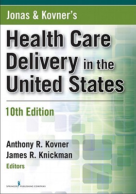 Jonas and Kovner's Health Care Delivery in the United States (Paperback)