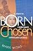 Born Chosen: An Adopted Son...