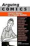 Arguing Comics: Literary Masters on a Popular Medium (Studies in Popular Culture)