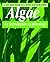 Algae: An Introduction to Phycology
