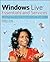 Windows Live Essentials and Services: Using Free Microsoft Applications for Windows 7