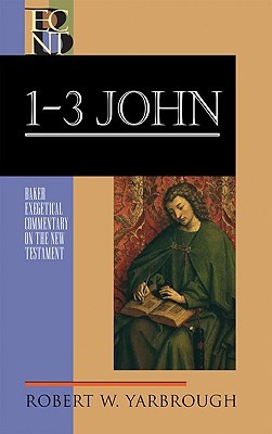 1, 2, and 3 John (Baker Exegetical Commentary on the New Testament)