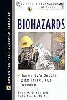 Biohazards: Humanity's Battle With Infectious Disease (Science and Technology in Focus)