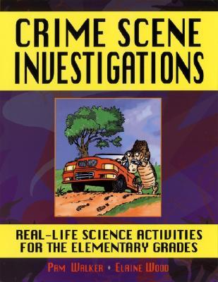 Crime Scene Investigations: Real-Life Science Activities for the Elementary Grades (Paperback)