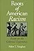 Roots of American Racism: Essays on the Colonial Experience