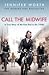 Call the Midwife by Jennifer Worth