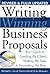 Writing Winning Business Proposals: Your Guide to Landing the Client, Making the Sale and Persuading the Boss