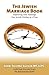 The Jewish Marriage Book: How to Improve Your Marriage One Jewish Holiday at a Time
