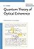 Quantum Theory of Optical Coherence: Selected Papers and Lectures