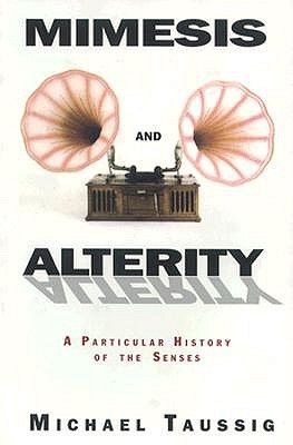 Mimesis and Alterity: A Particular History of the Senses (Paperback)