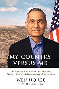 My Country Versus Me: The First-Hand Account by the Los Alamos Scientist Who Was Falsely Accused of Being a Spy