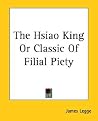 The Hsiao King Or Classic Of Filial Piety