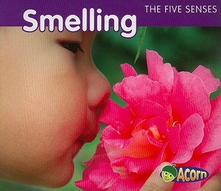 Smelling (The Five Senses)