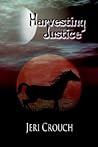 Harvesting Justice
