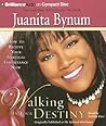 Walking in Your Destiny by Juanita Bynum Walking in Your Destiny by Juanita Bynum