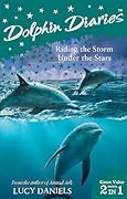 Dolphin Diaries 2 In 1: Riding The Storm & Under The Stars