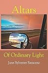 Altars Of Ordinary Light Altars Of Ordinary Light
