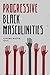 Progressive Black Masculini...